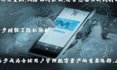 TP钱包百科TP钱包（Trust Wallet）是一个基于区块链