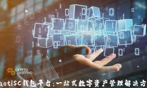 
jiaotiSC钱包平台：一站式数字资产管理解决方案